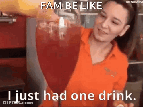 Woman In Orange Shirt Pouring Drink Says Fam Be Like I Just Had One Drink GIF