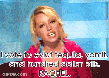 Woman In Pink Shirt Says I Vote To Evict Tequila Vomit And Hundred Dollar Bills GIF