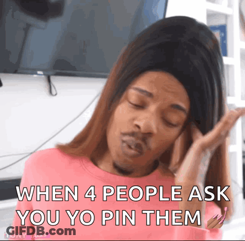 Woman In Pink Shirt Says When 4 People Ask You To Pin Them GIF