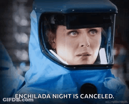 Woman In Protective Suit Says Enchilada Night Cancelled GIF