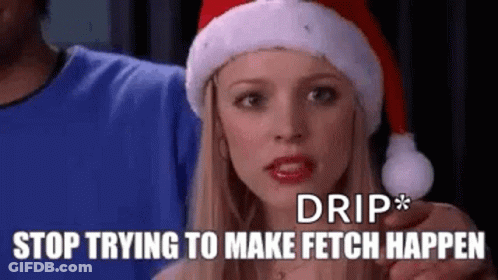 Woman In Santa Hat Says Stop Trying To Make Fetch Happen GIF