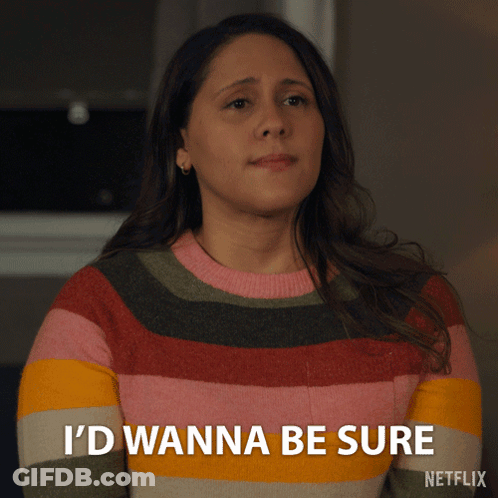 Woman In Striped Sweater Says I'd Wanna Be Sure Netflix GIF