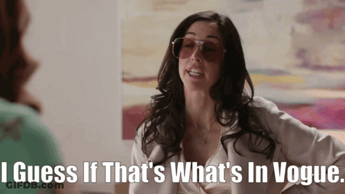 Woman In Sunglasses I Guess If That's What's In Vogue GIF