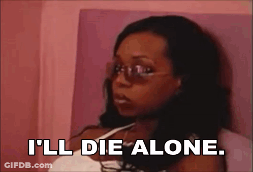 Woman In Sunglasses I'll Die Alone GIF