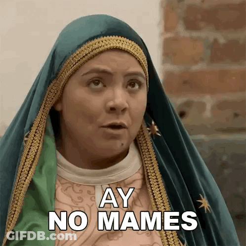 Woman In Virgin Mary Costume Making Funny Face Saying Ay No Mames GIF