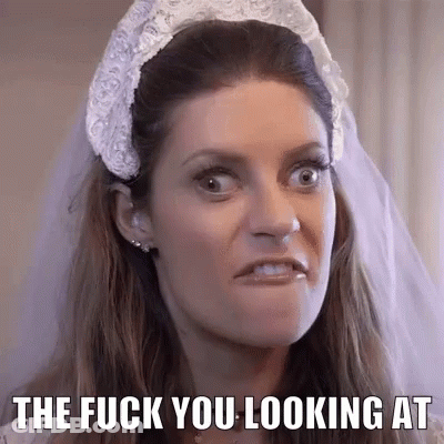 Woman In Wedding Dress Saying The Fuck You Looking At GIF
