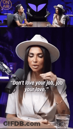 Woman In White Hat Says Don't Love Your Job Job Your Love GIF