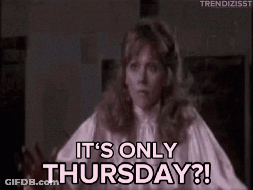 Woman In White Shirt Saying It's Only Thursday GIF