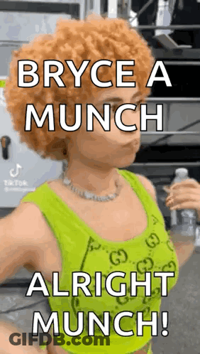 Woman In Wig And Green Tank Top Says Bryce A Munch Alright Munch GIF