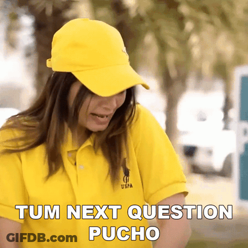 Woman In Yellow Polo And Hat Says Tum Next Question Pucho GIF