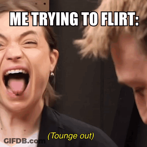 Woman Laughing Me Trying To Flirt Tongue Out GIF