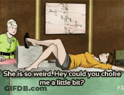 Woman Laying On Floor She Is So Weird Hey Could You Choke Me A Little Bit GIF