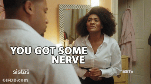 Woman Looking At Mirror Saying You Got Some Nerve GIF