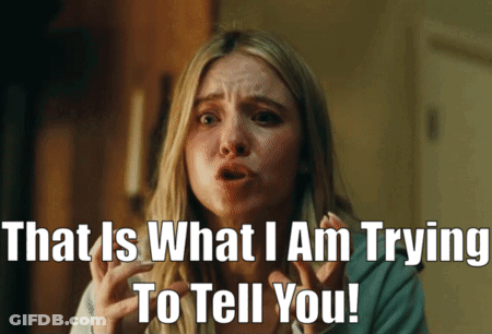 Woman Making Face Saying What I Am Trying To Tell You GIF