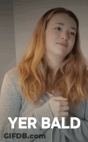 Woman Making Face With Yer Bald GIF
