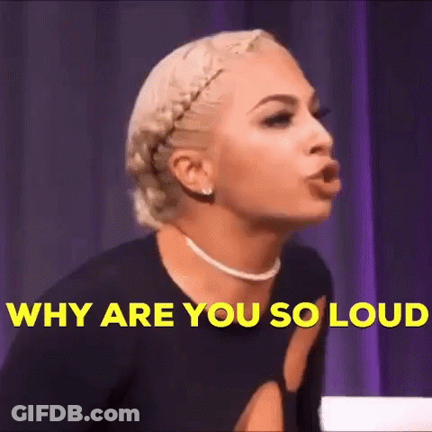 Woman Making Funny Face Saying Why Are You So Loud GIF
