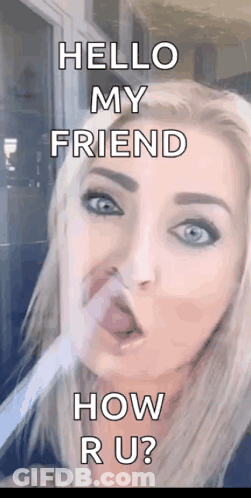 Woman Making Funny Face Smoking Cigarette Says Hello My Friend How R U GIF