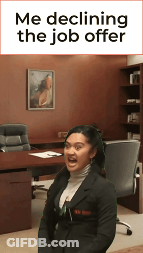 Woman Me Declining The Job Offer GIF
