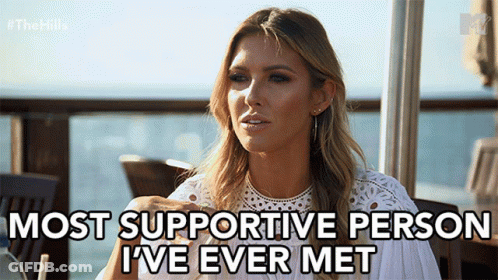 Woman Most Supportive Person I've Ever Met GIF