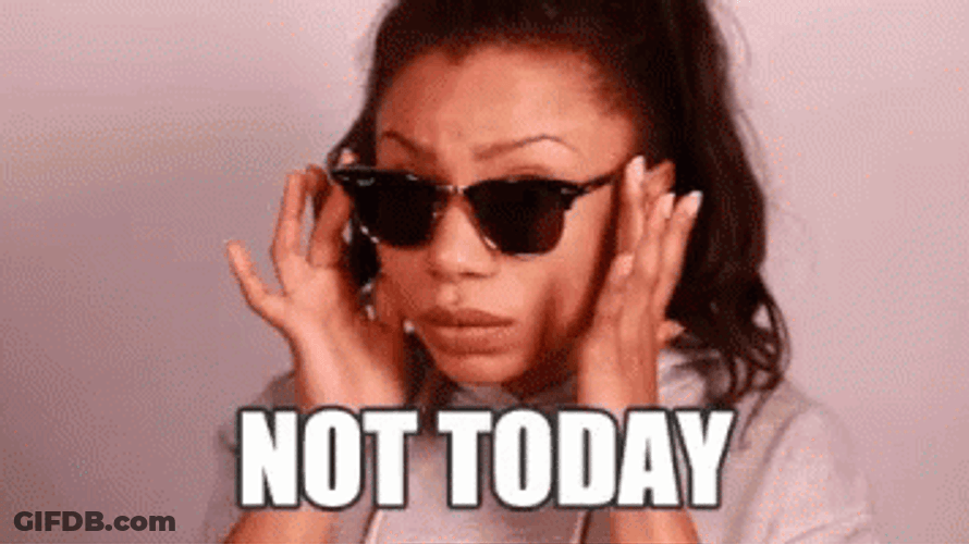 Woman Not Today GIF