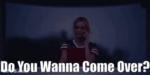 Woman On Cell Phone Do You Wanna Come Over GIF
