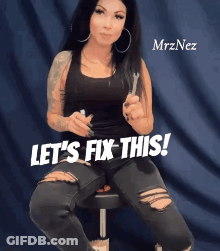 Woman On Stool Holding Wrench Saying Let's Fix This GIF