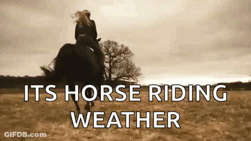 Woman Riding Horse Saying Its Horse Riding Weather GIF