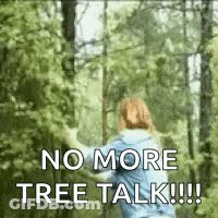 Woman Running Through Forest Saying No More Tree Talk GIF