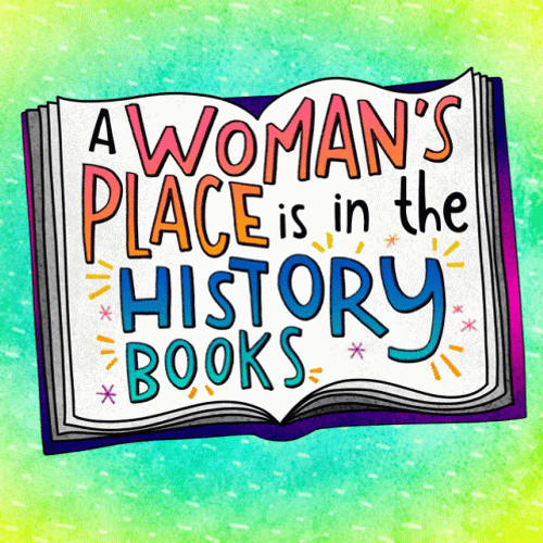 Woman's Place Is In History Books GIF