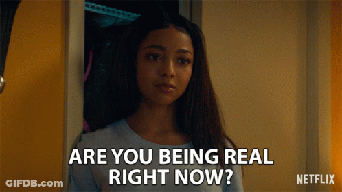 Woman Saying Are You Being Real Right Now In Netflix Ad GIF