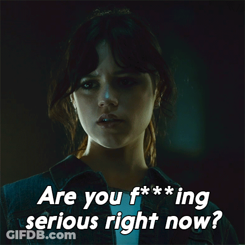 Woman Saying Are You F***ing Serious Right Now GIF