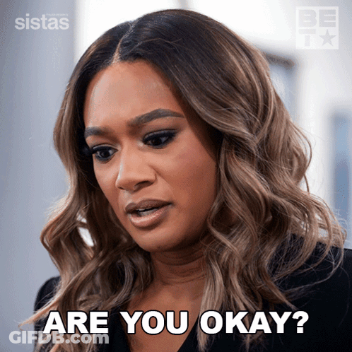 Woman Saying Are You Okay In Front Of Sistas Sign GIF