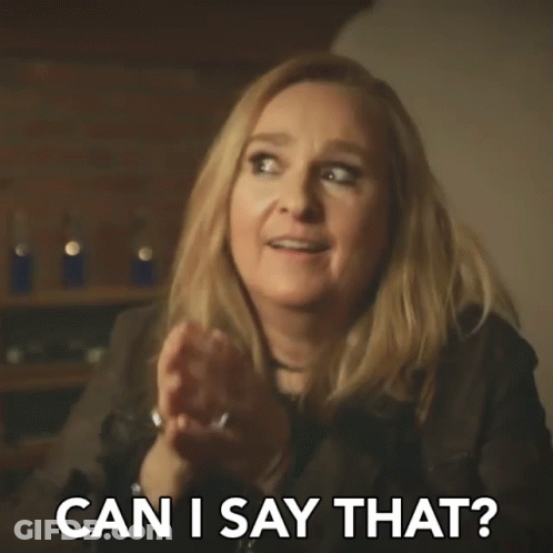 Woman Saying Can I Say That GIF