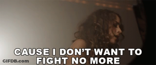 Woman Saying Cause I Don't Want To Fight No More GIF