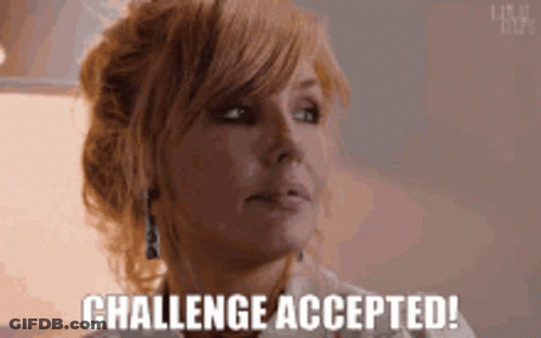 Woman Saying Challenge Accepted Looking At Camera GIF