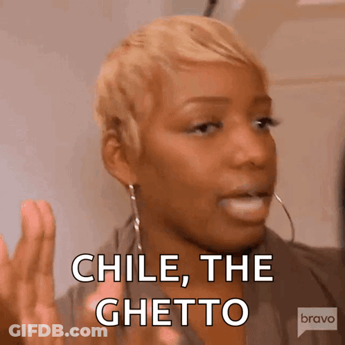 Woman Saying Chile The Ghetto With Hands In Air GIF