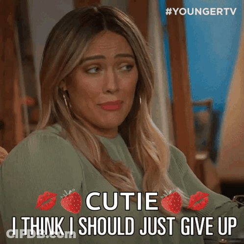 Woman Saying Cutie I Think I Should Just Give Up With Strawberries GIF