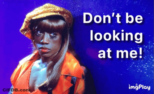 Woman Saying Don't Be Looking At Me GIF