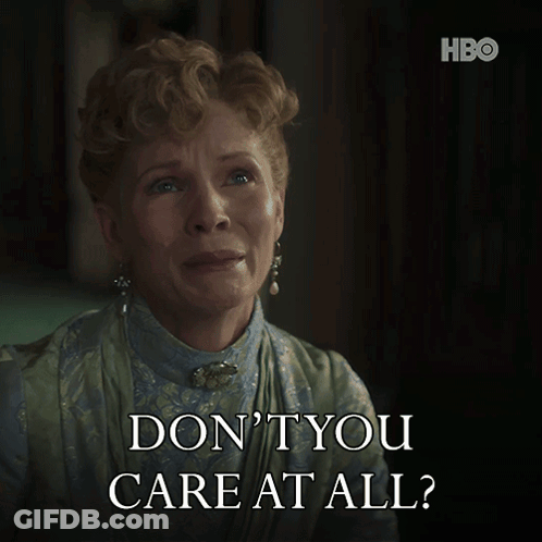 Woman Saying Don't You Care GIF