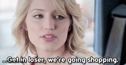 Woman Saying Get In Loser We're Going Shopping GIF