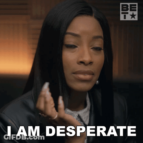 Woman Saying I Am Desperate GIF