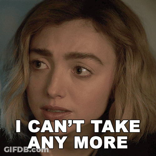 Woman Saying I Can't Take Any More GIF