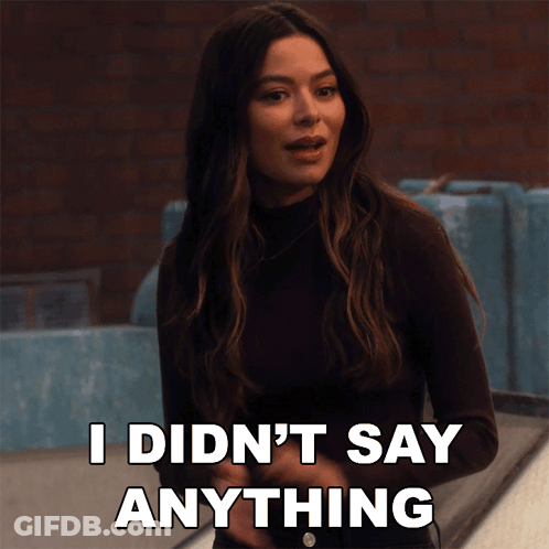 Woman Saying I Didn't Say Anything GIF