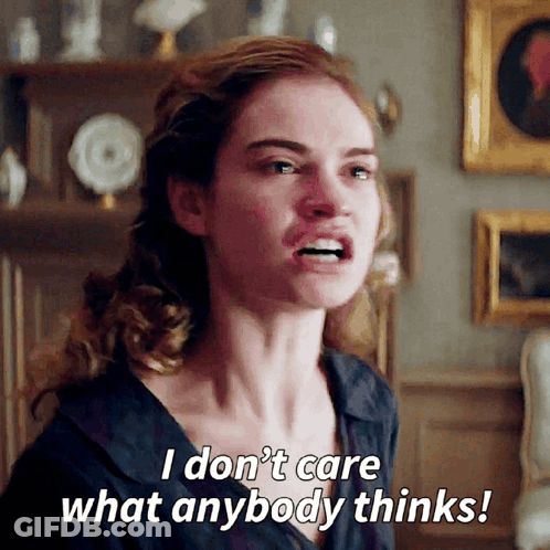 Woman Saying I Don't Care What Anybody Thinks GIF