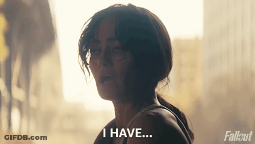 Woman Saying I Have In Front Of Fallout Sign GIF