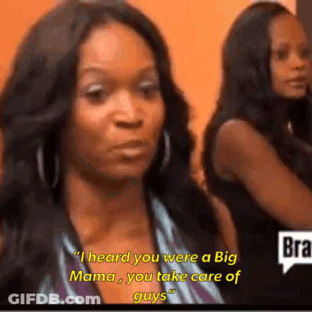 Woman Saying I Heard You Were Big Mama GIF