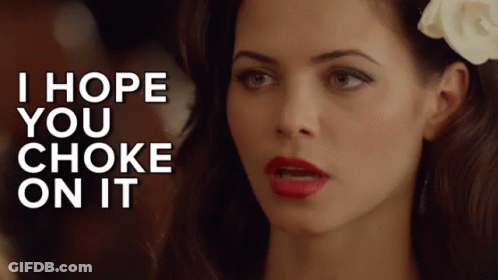 Woman Saying I Hope You Choke On It GIF