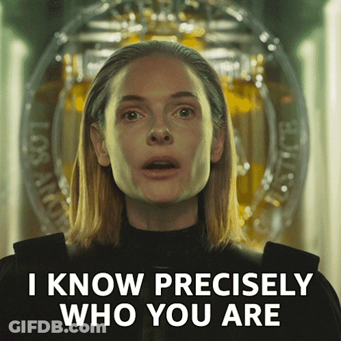 Woman Saying I Know Precisely Who You Are GIF