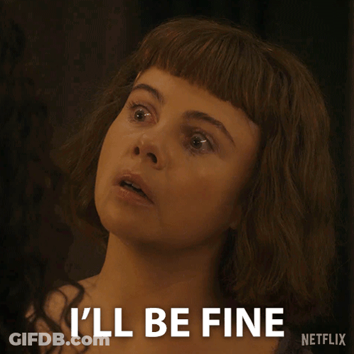 Woman Saying I'll Be Fine Netflix GIF