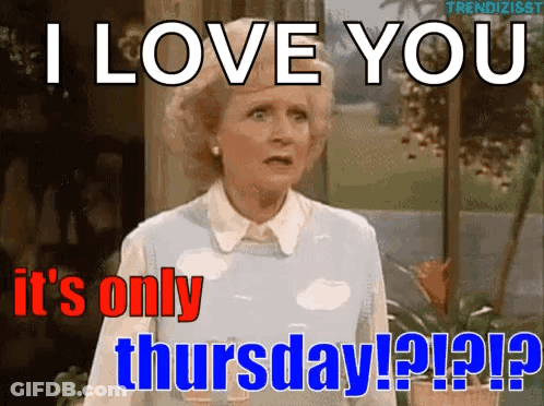 Woman Saying I Love You It's Only Thursday GIF
